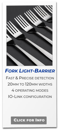 Fork Light-Barrier  Fast & Precise detection 20mm to 120mm widths 4 operating modes IO-Link configuration    Click for Info