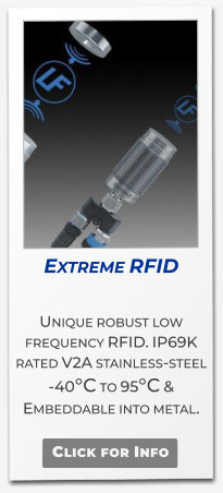 Click for Info Extreme RFID  Unique robust low frequency RFID. IP69K rated V2A stainless-steel -40°C to 95°C & Embeddable into metal.