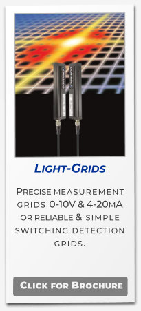 Light-Grids Precise measurement grids 0-10V & 4-20mA  or reliable & simple switching detection grids. Click for Brochure