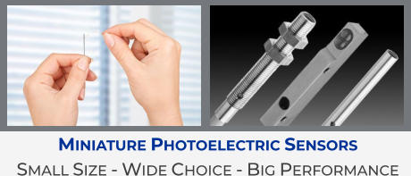 Miniature Photoelectric Sensors Small Size - Wide Choice - Big Performance