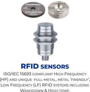 RFID sensors ISO/IEC 15693 compliant High Frequency (HF) and unique  full-metal, metal ’friendly’, Low Frequency (LF) RFID systems including Washdown & High-temp.