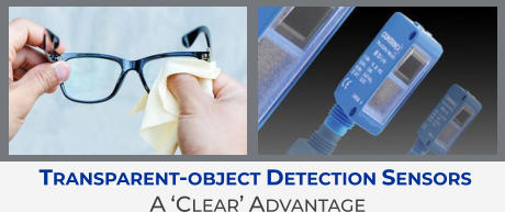 Transparent-object Detection Sensors  A ‘Clear’ Advantage