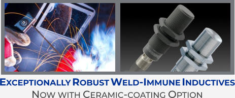 Exceptionally Robust Weld-Immune Inductives Now with Ceramic-coating Option
