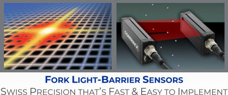 Fork Light-Barrier Sensors Swiss Precision that’s Fast & Easy to Implement