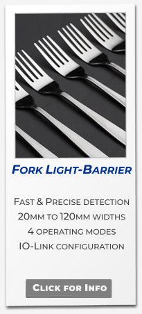 Fork Light-Barrier   Fast & Precise detection 20mm to 120mm widths 4 operating modes IO-Link configuration    Click for Info